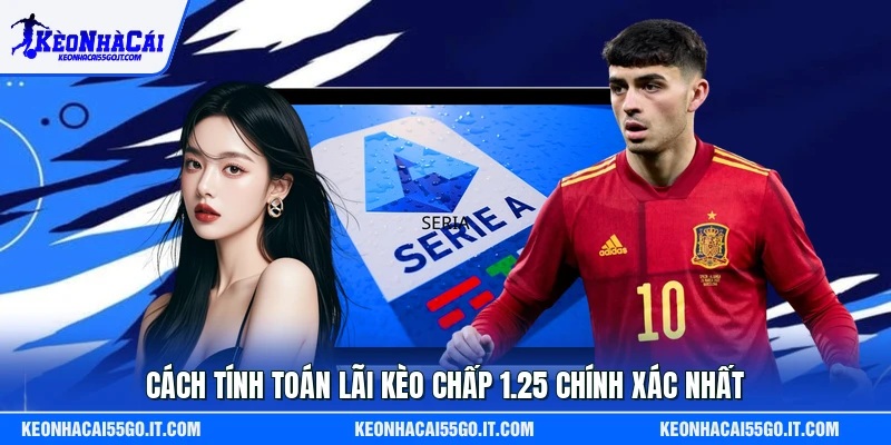 Cách tính toán lãi kèo chấp 1.25 chính xác nhất