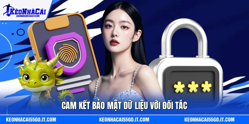 Cam kết bảo mật dữ liệu với đối tác
