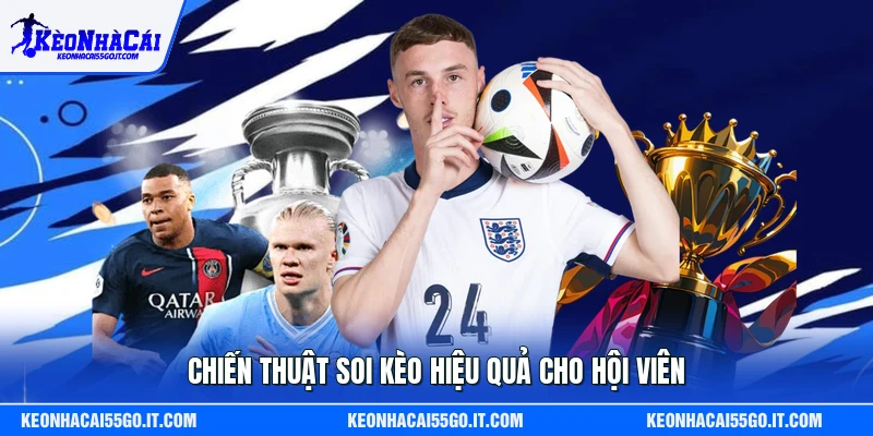 Chiến thuật soi kèo hiệu quả cho hội viên