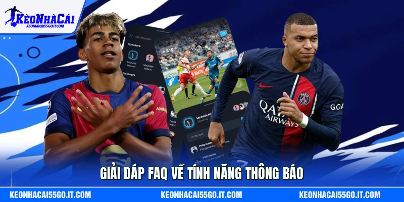 Giải đáp FAQ về tính năng thông báo