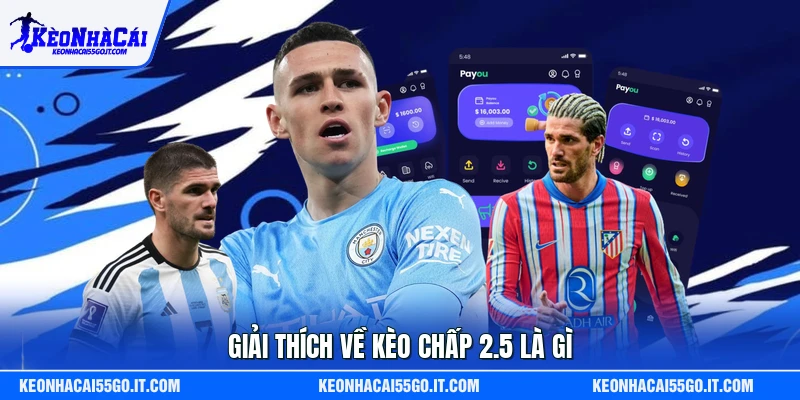 Giải thích về kèo chấp 2.5 là gì