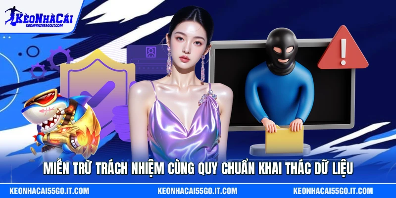 Miễn Trừ Trách Nhiệm Cùng Quy Chuẩn Khai Thác Dữ Liệu