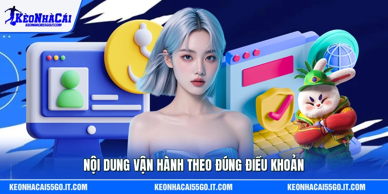 Nội dung vận hành theo đúng điều khoản