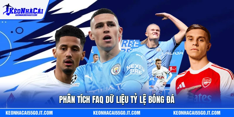 Phân tích FAQ dữ liệu tỷ lệ bóng đá