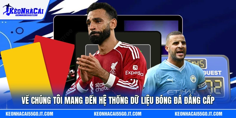 Về Chúng Tôi Mang Đến Hệ Thống Dữ Liệu Bóng Đá Đẳng Cấp