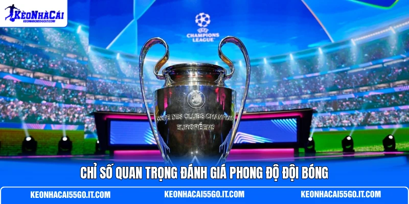 Chỉ số quan trọng đánh giá phong độ đội bóng