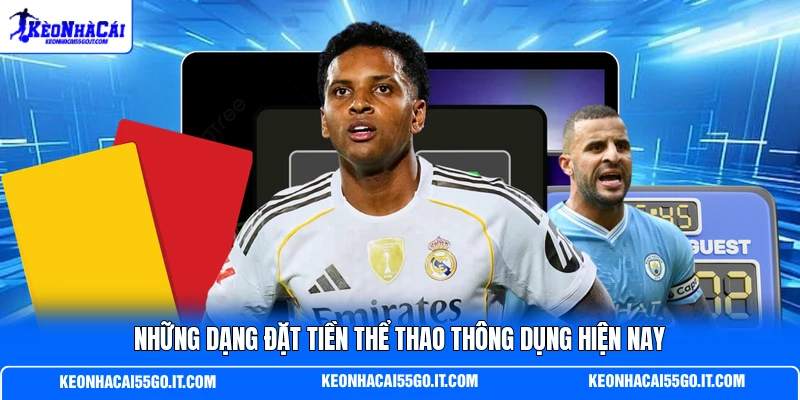 Những dạng đặt tiền thể thao thông dụng hiện nay
